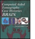 Cover: Computed Aided Tomography Case Histories: Brain - Hodder Arnold