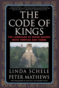 Enlarge image Cover: The Code of Kings: the Language of Seven Sacred Maya Temples and Tombs - Pocket Books