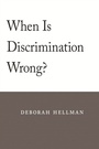 Cover: When Is Discrimination Wrong? - Harvard University Press