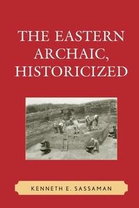 Enlarge image Cover: The Eastern Archaic, Historicized - Rowman & Littlefield Publishers