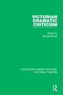 Cover: Victorian Dramatic Criticism - Routledge