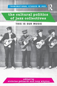 Abbildung von: The Cultural Politics of Jazz Collectives - Routledge