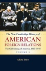 Bild: The New Cambridge History of American Foreign Relations: Volume 3, The Globalizing of America, 1913-1945 - Cambridge University Press