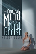Cover: From a Criminal Mind to the Mind of Christ - AUTHORHOUSE