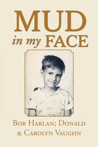 Enlarge image Cover: Mud in My Face - AUTHORHOUSE