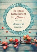 Cover: Spiritual Refreshment for Women: Morning & Evening - Barbour Publishing