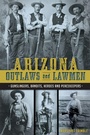Cover: Arizona Outlaws and Lawmen - Arcadia Publishing (SC)