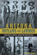 Cover: Arizona Outlaws and Lawmen - Arcadia Publishing (SC)