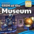 Cover: Discovering Stem at the Museum - PowerKids Press