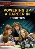 Cover: Powering Up a Career in Robotics - Rosen Young Adult