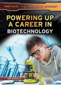 Cover: Powering Up a Career in Biotechnology - Rosen Young Adult
