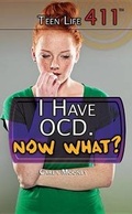 Cover: I Have Ocd. Now What? - Rosen Young Adult