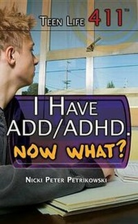 Enlarge image Cover: I Have Add/Adhd. Now What? - Rosen Young Adult