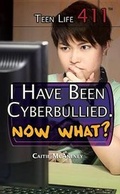 Cover: I Have Been Cyberbullied. Now What? - Rosen Young Adult