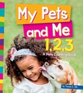 Cover: My Pets and Me 1, 2, 3 - Amicus Readers