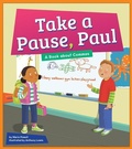 Cover: Take a Pause, Paul - Amicus Readers