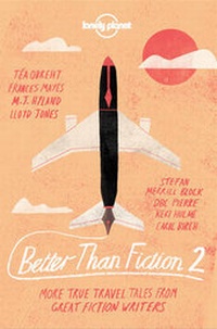 Enlarge image Cover: Better than Fiction 2 - Lonely Planet Publications