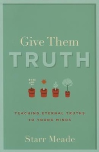 Enlarge image Cover: Give Them Truth - P & R Publishing Co (Presbyterian & Reformed)