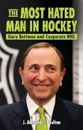 Cover: Most Hated Man in Hockey, The - OverTime Books