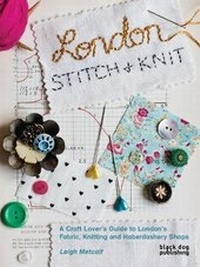 Abbildung von: London Stitch and Knit - Black Dog Publishing Ltd