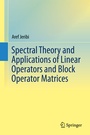 Cover: Spectral Theory and Applications of Linear Operators and Block Operator Matrices - Springer