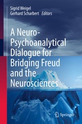 Cover: A Neuro-Psychoanalytical Dialogue for Bridging Freud and the Neurosciences - Springer