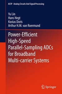 Enlarge image Cover: Power-Efficient High-Speed Parallel-Sampling ADCs for Broadband Multi-carrier Systems - Springer