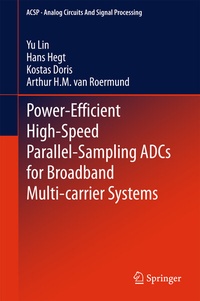 Enlarge image Cover: Power-Efficient High-Speed Parallel-Sampling ADCs for Broadband Multi-carrier Systems - Springer