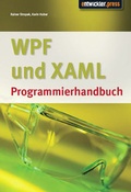 Cover: WPF und XAML Programmierhandbuch - Entwickler Press