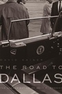 Cover: The Road to Dallas - The Belknap Press