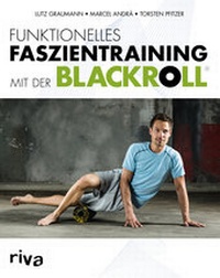 Abbildung von: Funktionelles Faszientraining mit der BLACKROLL® - Riva