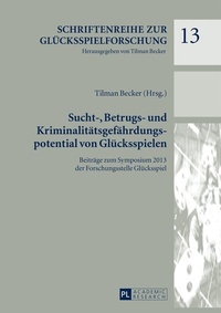 Abbildung von: Sucht-, Betrugs- und Kriminalitätsgefährdungspotential von Glücksspielen - Peter Lang Verlag