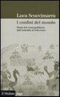 Cover: I confini del mondo. Storia del cosmopolitismo dall'antichit&agrave; al Settecento - Saggi;Il Mulino