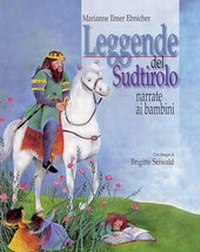 Abbildung von: Leggende del Sudtirolo narrate ai bambini - Athesia-Tappeiner Verlag