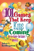 Cover: 101 Games That Keep Kids Coming - Abingdon Press
