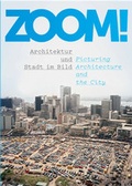 Cover: ZOOM! Architektur und Stadt im Bild. Picturing Architecture and the City - K&ouml;nig, Walther
