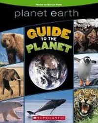 Enlarge image Cover: Planet Earth: Guide To The Planet - Scholastic US