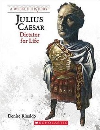 Enlarge image Cover: Julius Caesar (Revised Edition) (a Wicked History) - C. Press/F. Watts Trade