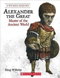 Cover: Alexander the Great (Revised Edition) (a Wicked History) - C. Press/F. Watts Trade