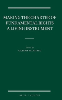 Enlarge image Cover: Making the Charter of Fundamental Rights a Living Instrument - Martinus Nijhoff
