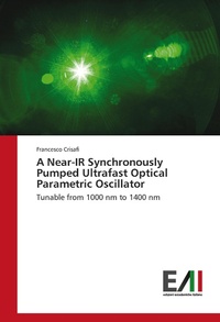 Abbildung von: A Near-IR Synchronously Pumped Ultrafast Optical Parametric Oscillator - Edizioni Accademiche Italiane