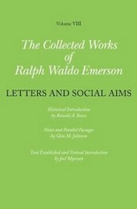 Enlarge image Cover: Collected Works of Ralph Waldo Emerson: Letters and Social Aims Volume VIII - The Belknap Press