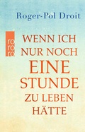 Cover: Wenn ich nur noch eine Stunde zu leben h&auml;tte - Rowohlt Taschenbuch