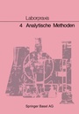 Cover: Laborpraxis: 4 Analytische Methoden - Birkhäuser