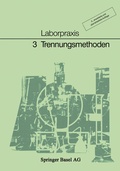 Cover: Laborpraxis Band 3: Trennungsmethoden - Birkh&auml;user