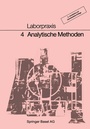 Cover: Laborpraxis Band 4: Analytische Methoden - Birkh&auml;user