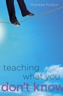 Cover: Teaching What You Don't Know - Harvard University Press