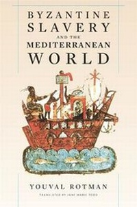 Abbildung von: Byzantine Slavery and the Mediterranean World - Harvard University Press