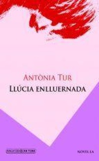 Abbildung von: Llúcia enlluernada - Documenta Balear S.L.