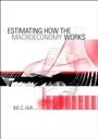 Cover: Estimating How the Macroeconomy Works - Harvard University Press